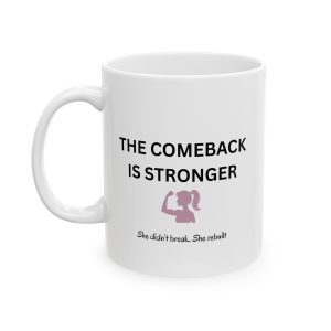 Empowerment Mug, Comeback Stronger Quote Cup, Motivational Gift for Woman